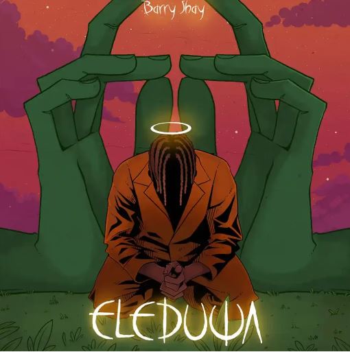 Barry Jhay – Eleduwa