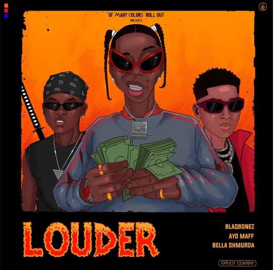 Blaqbonez – Louder ft. Bella Shmurda & Ayo Maff