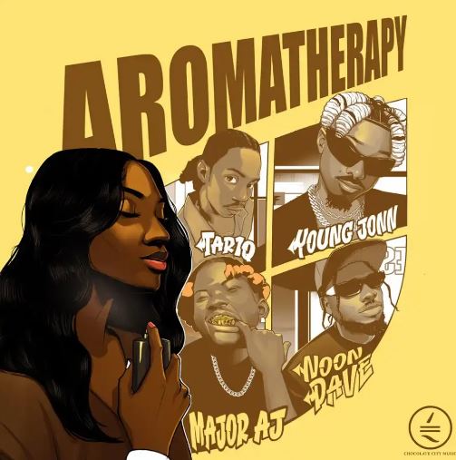 Chocolate City – Aromatherapy Ft. Young Jonn, TAR1Q, Noon Dave & Major AJ