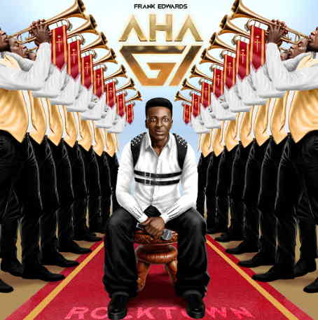 Frank Edwards – AHA GI ft Dj horphuray