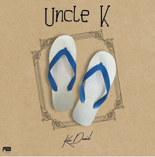 Kizz Daniel – UNCLE K Ep