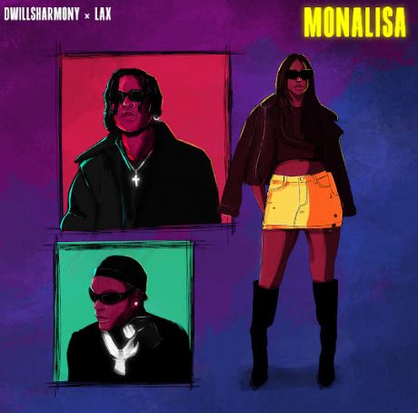 Monalisa - (feat. L.A.X) ft Dwillsharmony