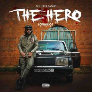 "Aguero Banks Ft Phyno - Hero