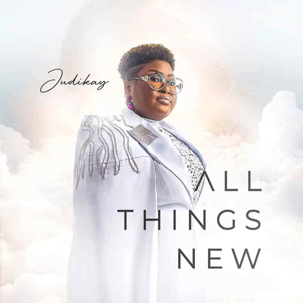 Judikay _ All things new